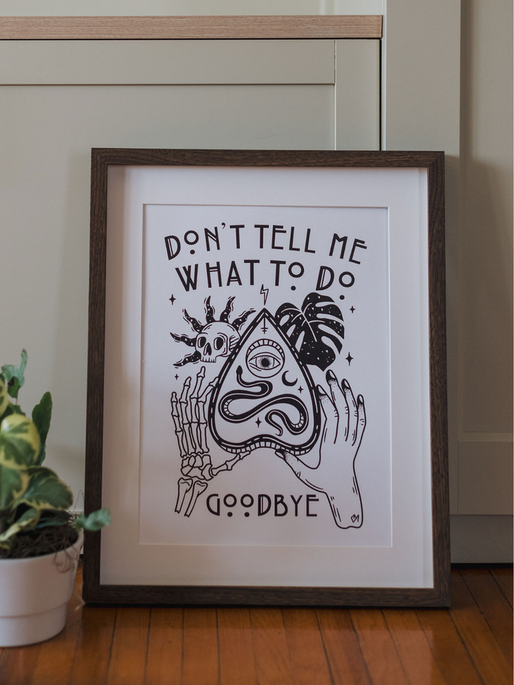 Don't Tell Me What To Do Wall Print