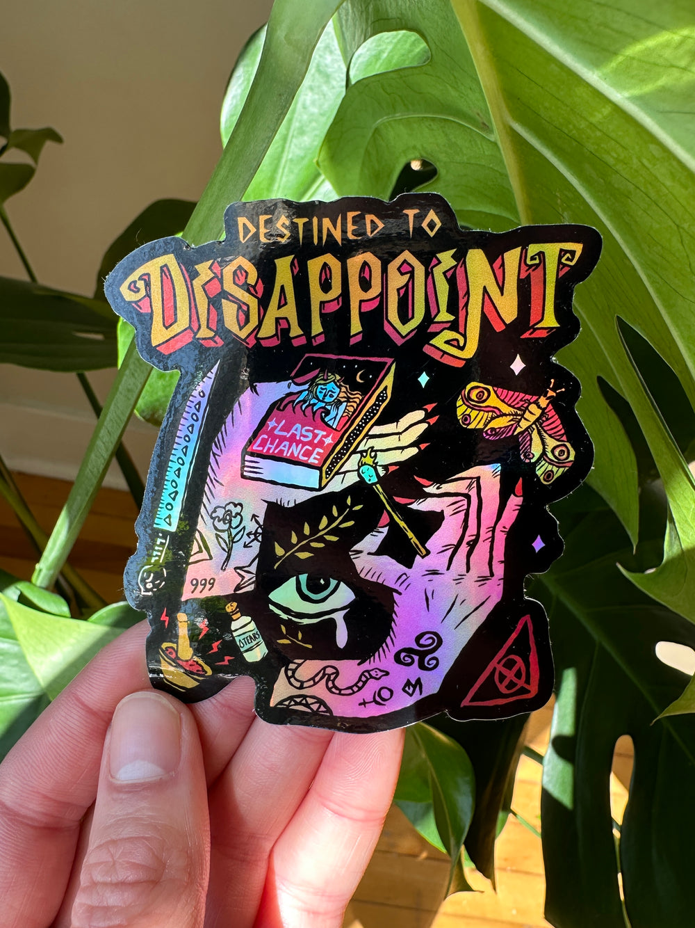Destined to Disappoint Holographic Sticker - Octopied Mind