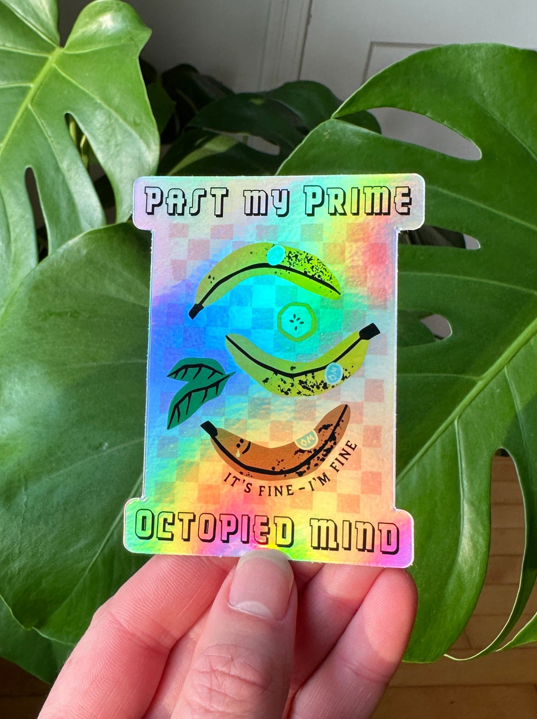 Past My Prime Holographic Sticker - Octopied Mind
