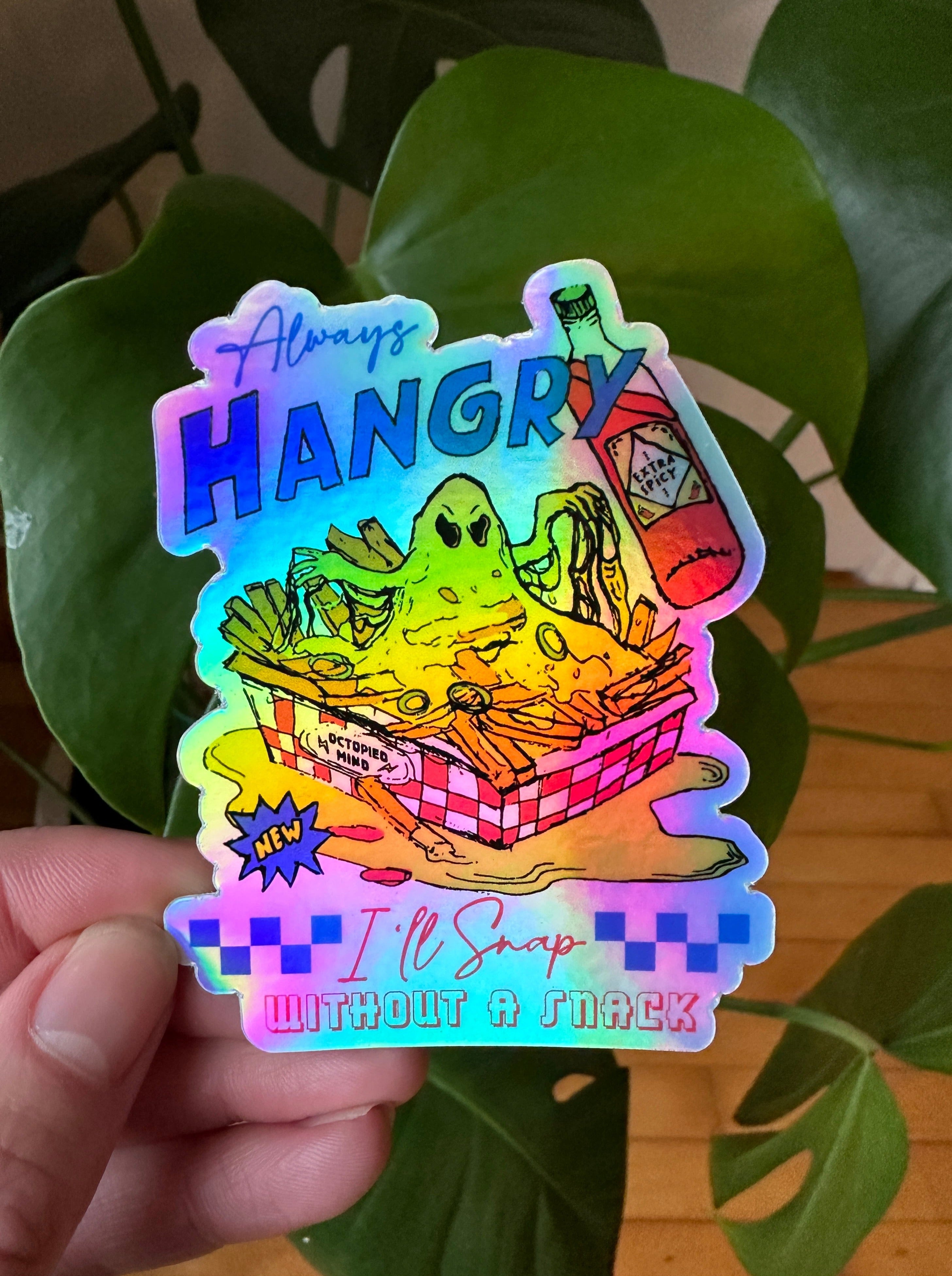 Always Hangry Holographic Sticker - Octopied Mind
