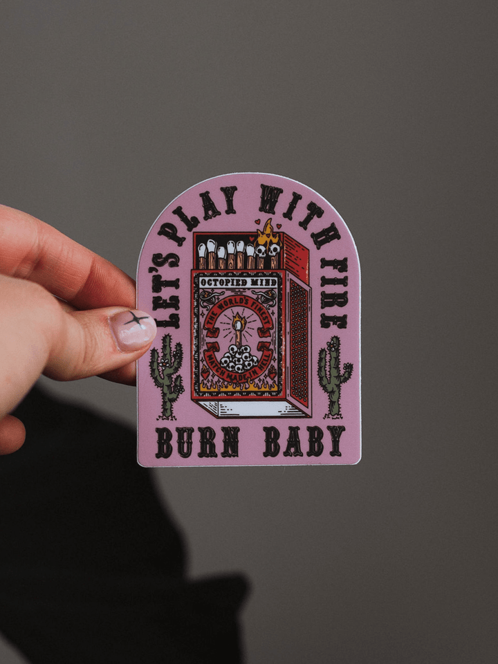 Burn Baby Sticker - Octopied Mind