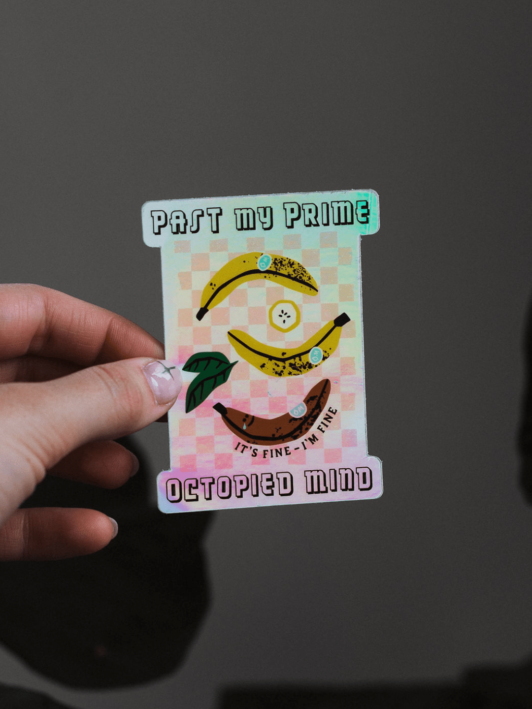 Past My Prime Sticker - Octopied Mind